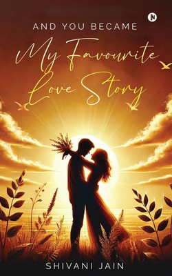 And You Became My Favourite Love Story(English, Paperback, Shivani Jain)
