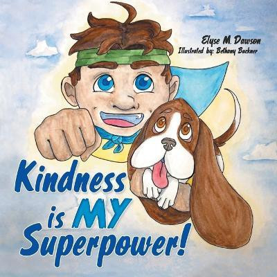 Kindness Is My Superpower!(English, Paperback, Dawson Elyse M)