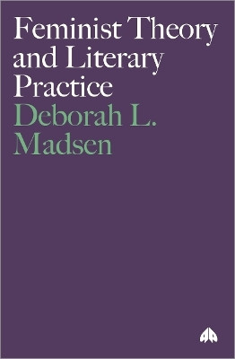 Feminist Theory and Literary Practice(English, Hardcover, Madsen Deborah L.)