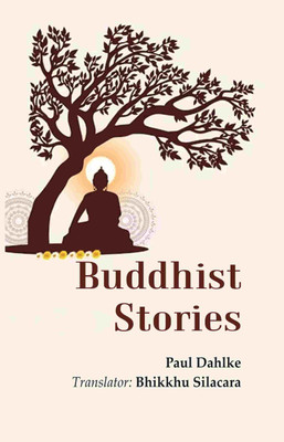Buddhist Stories(Paperback, Paul Dahlke, Translator: Bhikkhu Silacara)