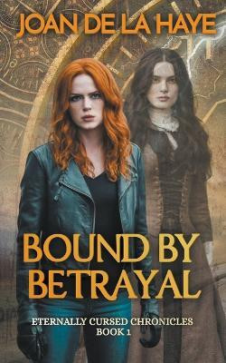 Bound by Betrayal(English, Paperback, Haye Joan de la)