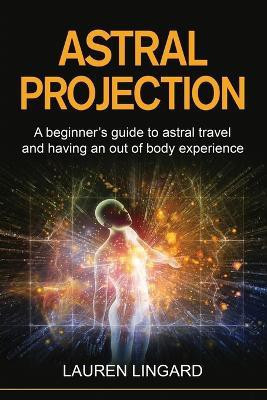 Astral Projection(English, Paperback, Lingard Lauren)