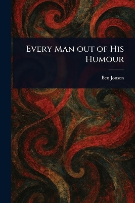 Every Man out of His Humour(English, Paperback, Jonson Ben)