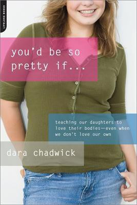 You'd Be So Pretty If . . .(English, Paperback, Chadwick Dara)
