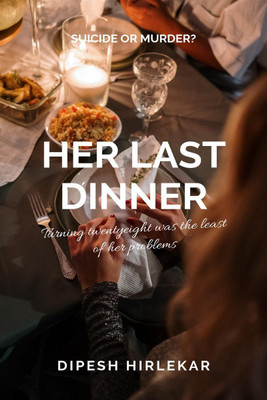 Her Last Dinner(English, Paperback, Dipesh Hirlekar)