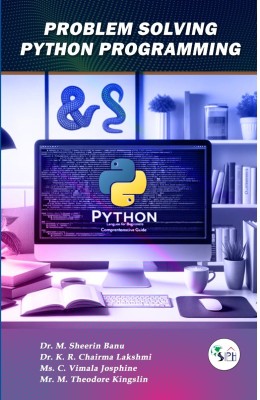 Problem solving python programming(Paperback, Dr. M. SHEERIN, Dr. K.R. CHAIRMA, Ms. C. VIMALA, Mr. M. THEODORE)