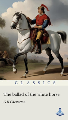 The Ballad of the White Horse(Paperback, G.K.Chesterton)