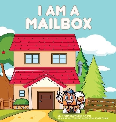 I Am a Mailbox(English, Hardcover, Appiah Thomas Kwamena Dr)