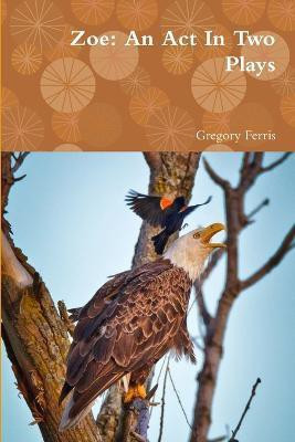 Zoe(English, Paperback, Ferris Gregory)