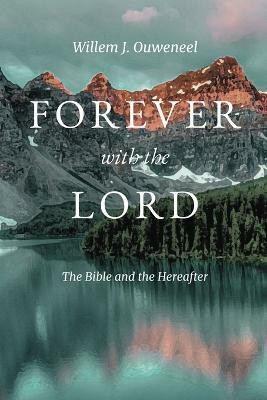 Forever with the Lord(English, Paperback, Ouweneel Willem J)