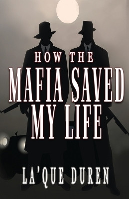 How the Mafia Saved My Life(English, Paperback, Duren La'que)