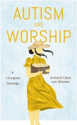 Autism and Worship(English, Hardcover, Ommen Armand Leon van)