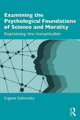 Examining the Psychological Foundations of Science and Morality(English, Paperback, Subbotsky Eugene)