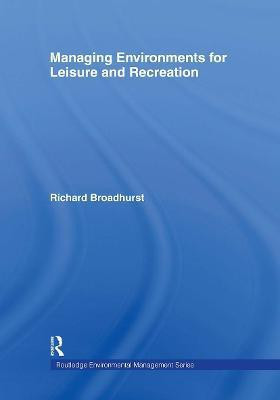 Managing Environments for Leisure and Recreation(English, Hardcover, Broadhurst Richard)