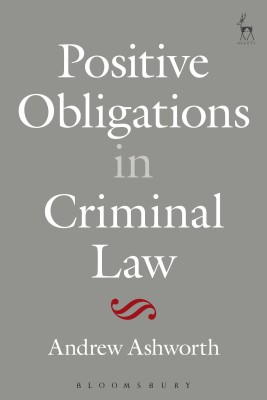 Positive Obligations in Criminal Law(English, Paperback, Ashworth Andrew QC)