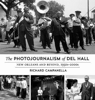 The Photojournalism of Del Hall(English, Hardcover, Campanella Richard)