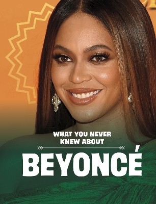 What You Never Knew About Beyonce(English, Paperback, Schuh Mari)