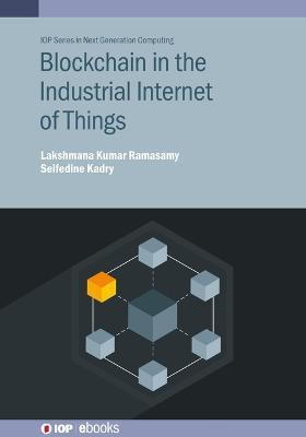 Blockchain in the Industrial Internet of Things(English, Hardcover, Ramasamy Lakshmana Kumar)
