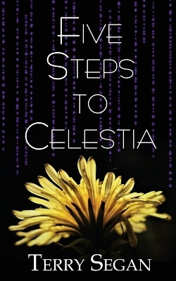 Five Steps to Celestia(English, Paperback, Segan Terry)