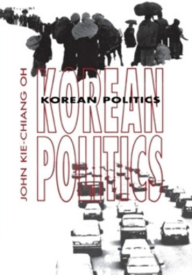 Korean Politics(English, Paperback, Oh John Kie-Chiang)