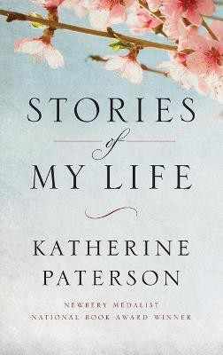 Stories of My Life(English, Hardcover, Paterson Katherine)