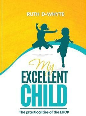 My Excellent Child(English, Paperback, D-Whyte Ruth)