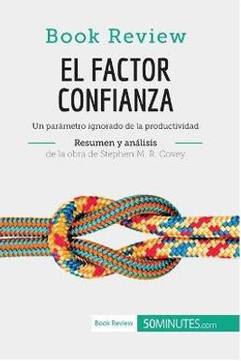 El factor confianza de Stephen M. R. Covey (Analisis de la obra)(Spanish, Paperback, 50minutos)