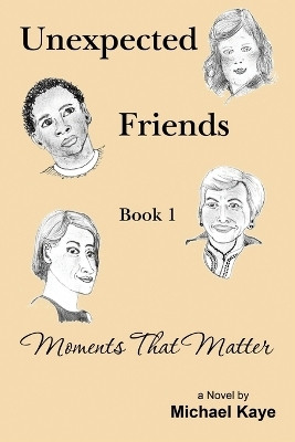 Unexpected Friends - Book 1(English, Paperback, Kaye Michael)