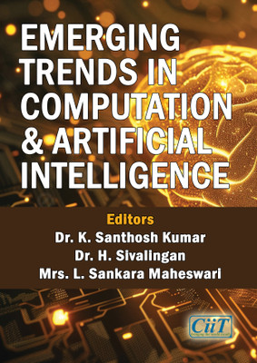 Emerging Trends in Computation & Artificial Intelligence  - Emerging Trends in Computation & Artificial Intelligence(Paperback, Dr. K. Santhosh Kumar, Dr. H. Sivalingan, Mrs. L. Sankara Maheswari)