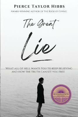 The Great Lie(English, Paperback, Hibbs Pierce Taylor)