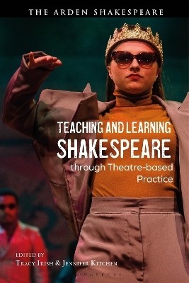 Teaching and Learning Shakespeare through Theatre-based Practice(English, Paperback, unknown)