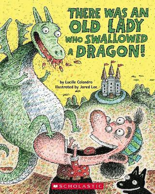 There Was an Old Lady Who Swallowed a Dragon!(English, Paperback, Colandro Lucille)