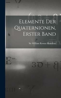 Elemente der Quaternionen, Erster Band(German, Hardcover, unknown)