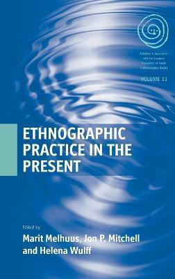 Ethnographic Practice in the Present(English, Hardcover, unknown)