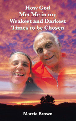 How God Met Me in my Weakest and Darkest Times to be Chosen(English, Paperback, Brown Marcia)