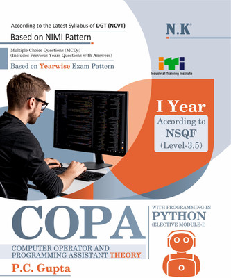 NK - Computer Operator and Programming Assistant [COPA] Theory - I Year with Programming in Python Elective Module-I (English) NSQF Level 3.5 ITI Book(Paperback, P. C. Gupta)