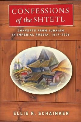 Confessions of the Shtetl(English, Electronic book text, Schainker Ellie R.)