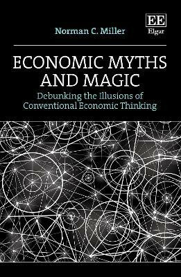 Economic Myths and Magic(English, Paperback, Miller Norman C.)
