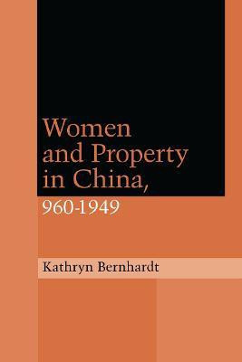 Women and Property in China, 960-1949(English, Paperback, Bernhardt Kathryn)