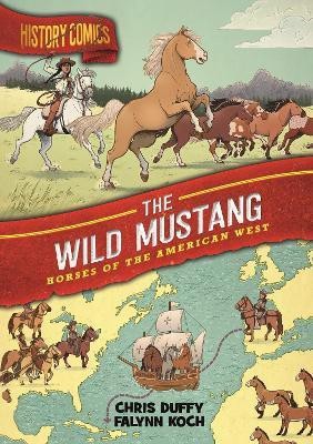 History Comics: The Wild Mustang(English, Hardcover, Duffy Chris)