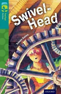 Oxford Reading Tree TreeTops Fiction: Level 16: Swivel-Head(English, Paperback, Gates Susan)