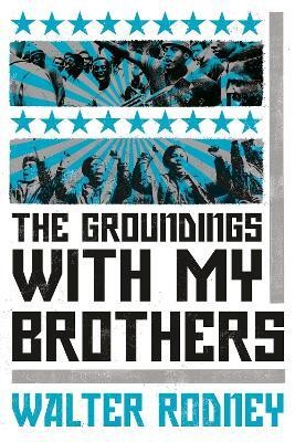 The Groundings With My Brothers(English, Paperback, Rodney Walter)