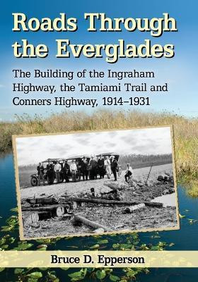 Roads Through the Everglades(English, Paperback, Epperson Bruce D.)