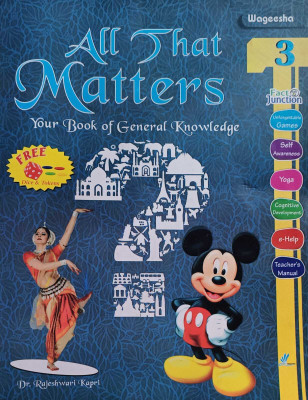 ALL THAT MATTERS YOUR BOOK OF GENERAL KNOWLEDGE CLASS 3(kolkata, WAGEESHA PUBLISHERS)