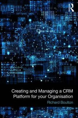 Creating and Managing a CRM Platform for your Organisation(English, Paperback, Boulton Richard)