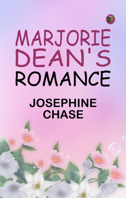 Marjorie Dean's Romance(Paperback, Josephine Chase)