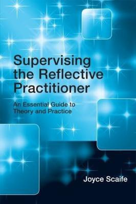 Supervising the Reflective Practitioner(English, Paperback, Scaife Joyce)