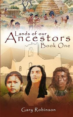 Lands of our Ancestors Book One(English, Paperback, Robinson Gary)