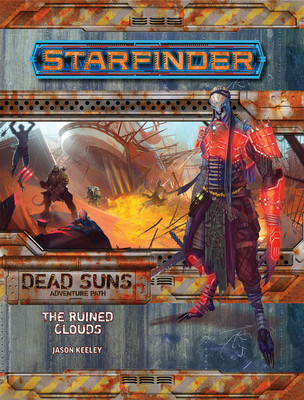 Starfinder Adventure Path: The Ruined Clouds (Dead Suns 4 of 6)(English, Paperback, Keeley Jason)