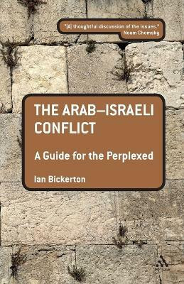 The Arab-Israeli Conflict: A Guide for the Perplexed(English, Paperback, Bickerton Ian Dr.)